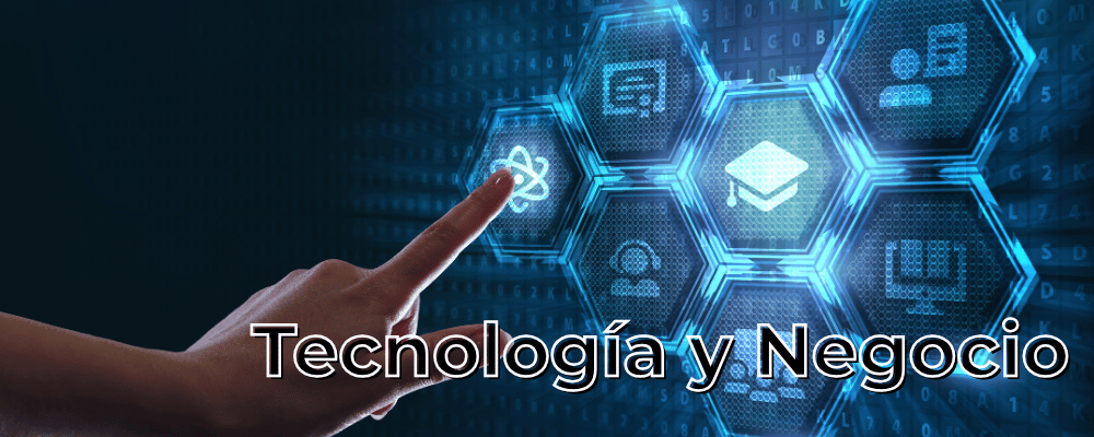 Tecnología y Negocios