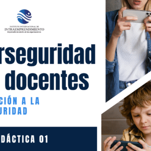 Ciberseguridad para Docentes
